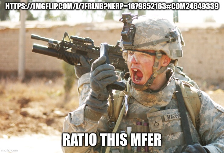 THIS SHITHEAD | HTTPS://IMGFLIP.COM/I/7FRLNB?NERP=1679852163#COM24649339; RATIO THIS MFER | made w/ Imgflip meme maker