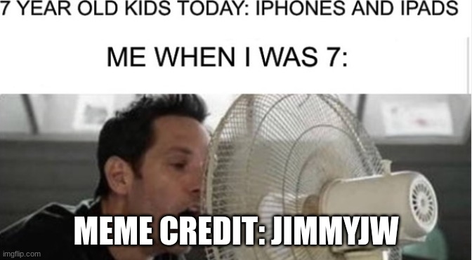 MEME CREDIT: JIMMYJW | made w/ Imgflip meme maker