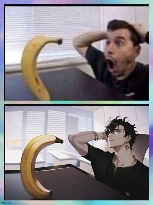 is this mf trying to look good for the banana :skull: | made w/ Imgflip meme maker