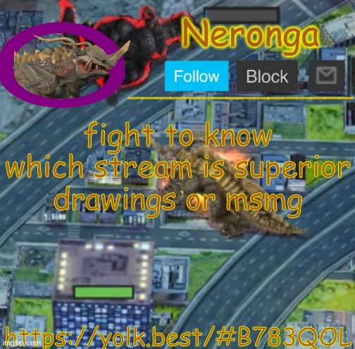 bgril | fight to know which stream is superior
drawings or msmg; https://yolk.best/#B783QOL | made w/ Imgflip meme maker