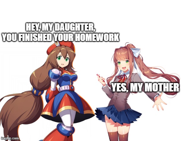 Iris talking to her daughter about her homework | HEY, MY DAUGHTER, YOU FINISHED YOUR HOMEWORK; YES, MY MOTHER | image tagged in iris,megaman | made w/ Imgflip meme maker