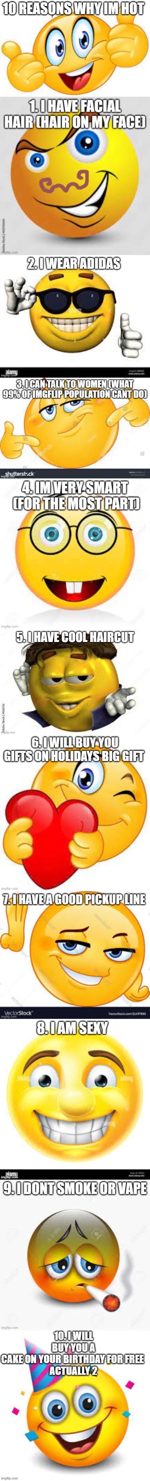 ? | 10 REASONS WHY IM HOT | made w/ Imgflip meme maker