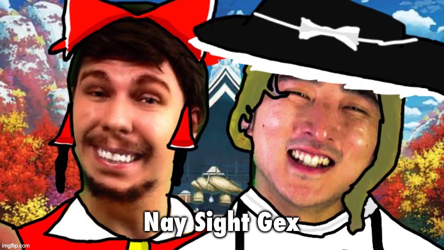Nay Sight Gex | image tagged in biesmu jimmirei and surisa girasabe | made w/ Imgflip meme maker