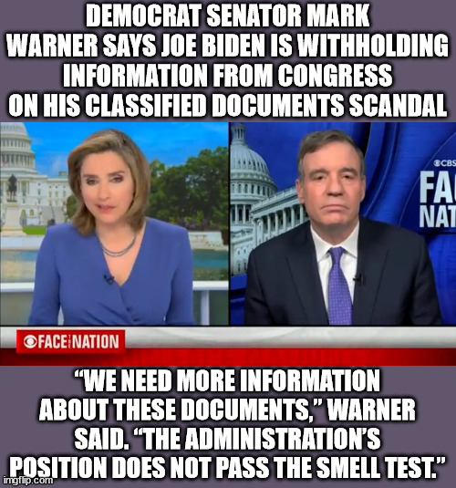 So where is the FBI on this?  OOPS | DEMOCRAT SENATOR MARK WARNER SAYS JOE BIDEN IS WITHHOLDING INFORMATION FROM CONGRESS ON HIS CLASSIFIED DOCUMENTS SCANDAL; “WE NEED MORE INFORMATION ABOUT THESE DOCUMENTS,” WARNER SAID. “THE ADMINISTRATION’S POSITION DOES NOT PASS THE SMELL TEST.” | image tagged in criminal,joe biden,double standard | made w/ Imgflip meme maker