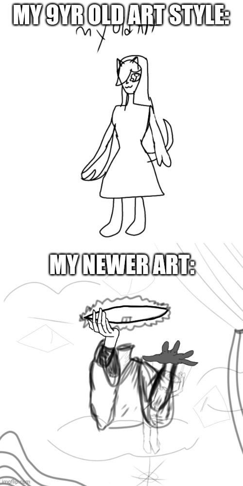 Mitten handed cat girl | MY 9YR OLD ART STYLE:; MY NEWER ART: | made w/ Imgflip meme maker