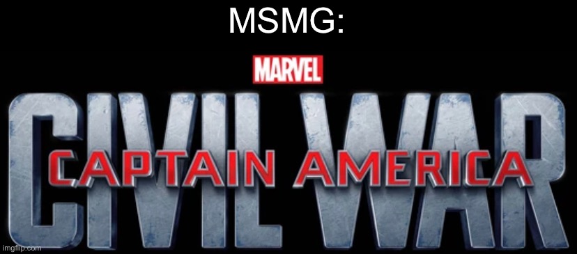 MSMG: | made w/ Imgflip meme maker