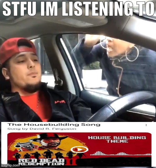 stfu im listening to | STFU IM LISTENING TO | image tagged in stfu im listening to | made w/ Imgflip meme maker
