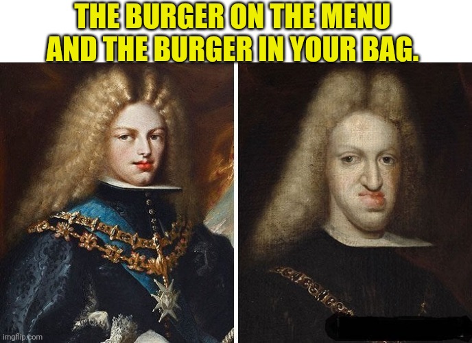 THE BURGER ON THE MENU AND THE BURGER IN YOUR BAG. | image tagged in fast food,expectation vs reality | made w/ Imgflip meme maker