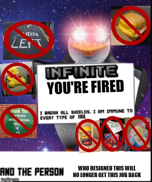 Infinite You're Fired | image tagged in infinite you're fired | made w/ Imgflip meme maker