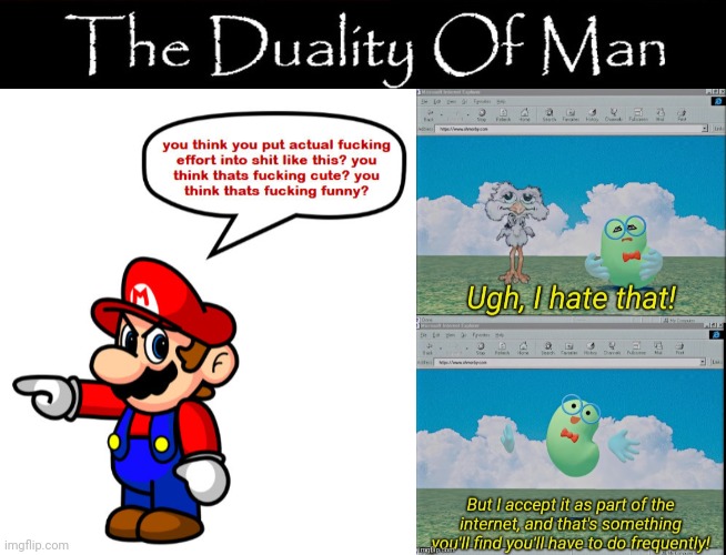 image tagged in the duality of man,mario anger,i hate that | made w/ Imgflip meme maker
