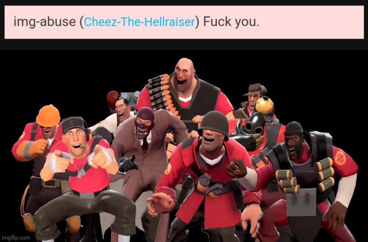 lol | image tagged in every tf2 class laughing at you | made w/ Imgflip meme maker