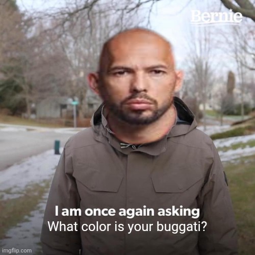 Andrew Tate | What color is your buggati? | image tagged in memes,andrew tate,barney | made w/ Imgflip meme maker