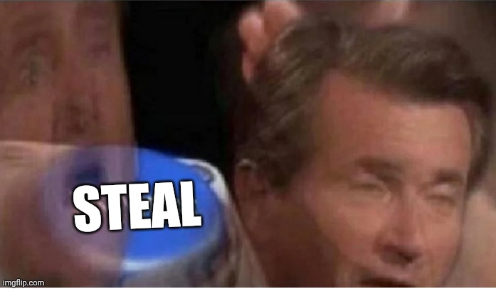 Invest | STEAL | image tagged in invest | made w/ Imgflip meme maker