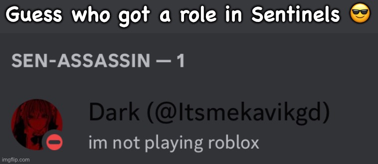 Guess who got a role in Sentinels 😎 | made w/ Imgflip meme maker