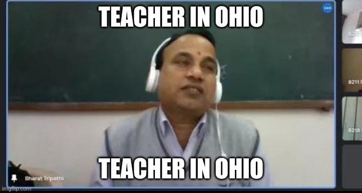 Teacher image or smth | TEACHER IN OHIO; TEACHER IN OHIO | image tagged in teacher,only in ohio | made w/ Imgflip meme maker