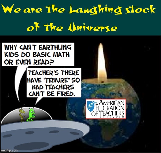 Aliens don't wanna travel light years to meet stupid people... | image tagged in vince vance,ancient aliens,teachers union,tenure,bad teachers,memes | made w/ Imgflip meme maker