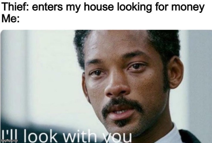 Poor | image tagged in smart,thief | made w/ Imgflip meme maker