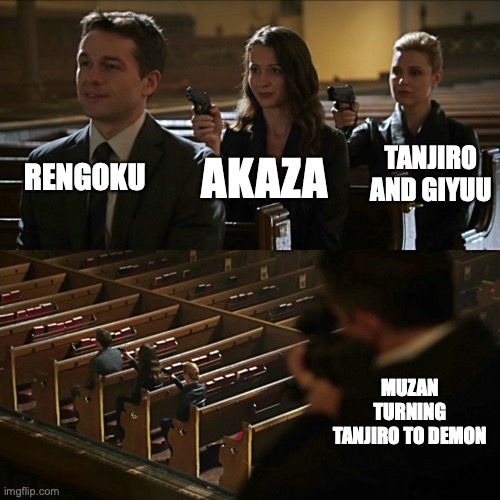 Assassination chain | RENGOKU; TANJIRO AND GIYUU; AKAZA; MUZAN TURNING TANJIRO TO DEMON | image tagged in assassination chain | made w/ Imgflip meme maker
