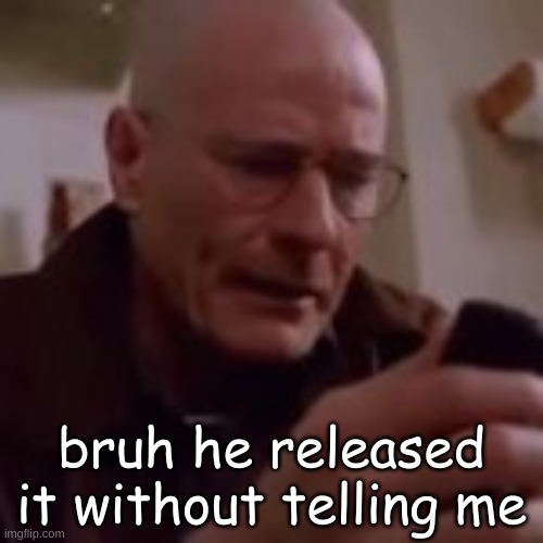 Spamtongg | bruh he released it without telling me | made w/ Imgflip meme maker