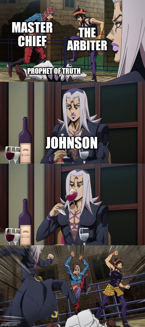 JOHNSON JOINS THE FUN | MASTER CHIEF; THE ARBITER; PROPHET OF TRUTH; JOHNSON | image tagged in abbacchio joins in the fun | made w/ Imgflip meme maker