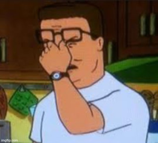 Dang it Bobby | image tagged in dang it bobby | made w/ Imgflip meme maker