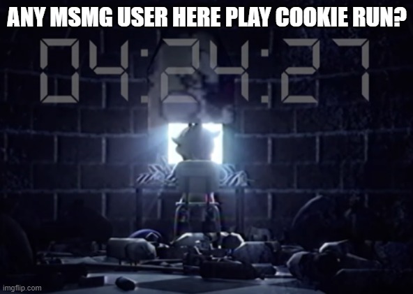 its gotta be perfect | ANY MSMG USER HERE PLAY COOKIE RUN? | image tagged in its gotta be perfect | made w/ Imgflip meme maker