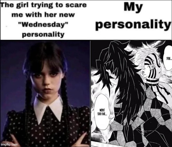 lol fake scary vs actual scary | image tagged in the girl trying to scare me with her new wednesday personality | made w/ Imgflip meme maker