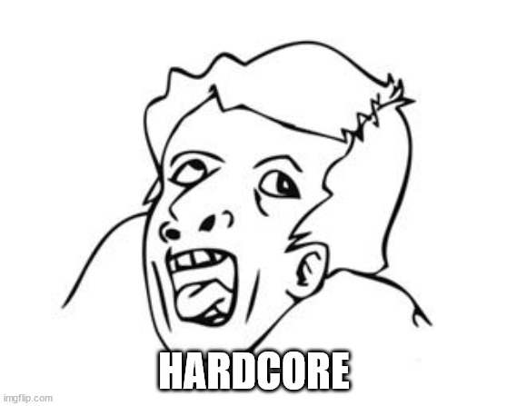 GENIUS | HARDCORE | image tagged in genius | made w/ Imgflip meme maker