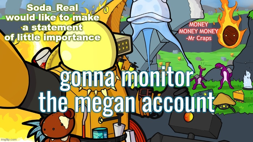 Another day in Monsoon | gonna monitor the megan account | image tagged in another day in monsoon | made w/ Imgflip meme maker