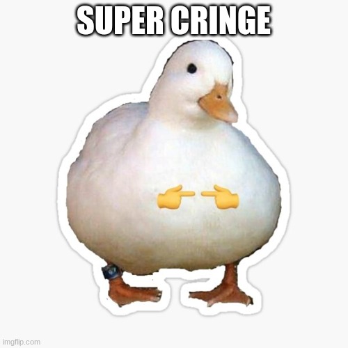 SUPER CRINGE | made w/ Imgflip meme maker