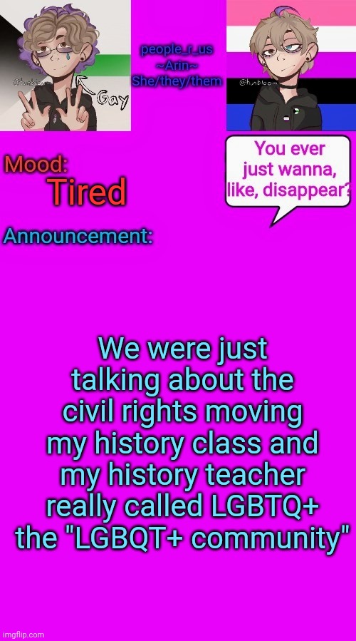 I let him know, don't worry | Tired; We were just talking about the civil rights moving my history class and my history teacher really called LGBTQ+ the "LGBQT+ community" | image tagged in people_r_us announcement template v 3 | made w/ Imgflip meme maker