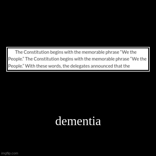 dementia | image tagged in funny,demotivationals | made w/ Imgflip demotivational maker
