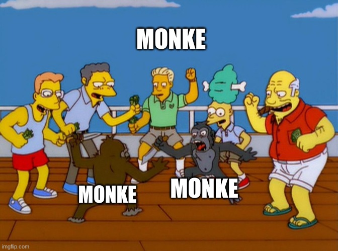 Simpsons Monkey Fight | MONKE MONKE MONKE | image tagged in simpsons monkey fight | made w/ Imgflip meme maker