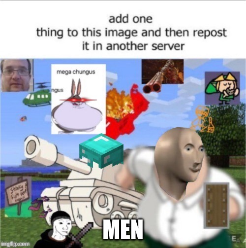 MEN | MEN | image tagged in meme | made w/ Imgflip meme maker