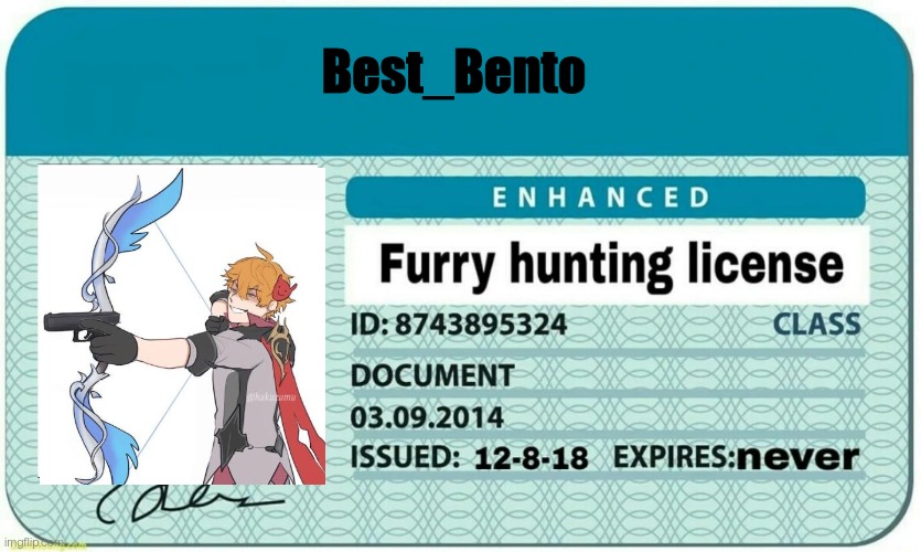 I made my friend one | Best_Bento | image tagged in furry hunting license | made w/ Imgflip meme maker