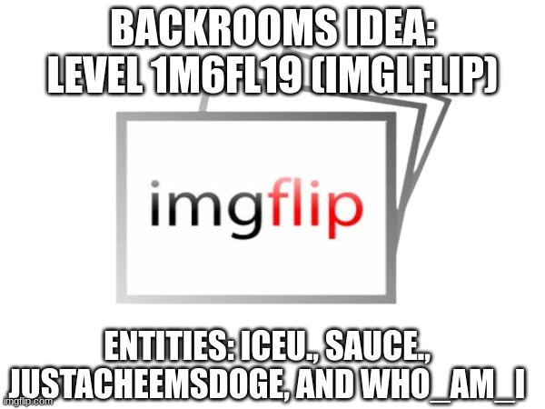 You go to this backrooms sub level - Imgflip
