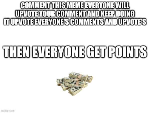 This is not upvote begging | COMMENT THIS MEME EVERYONE WILL UPVOTE YOUR COMMENT AND KEEP DOING IT UPVOTE EVERYONE'S COMMENTS AND UPVOTE'S; THEN EVERYONE GET POINTS | image tagged in ill just wait here | made w/ Imgflip meme maker