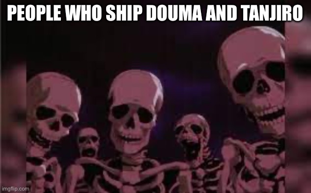 PEOPLE WHO SHIP DOUMA AND TANJIRO | made w/ Imgflip meme maker