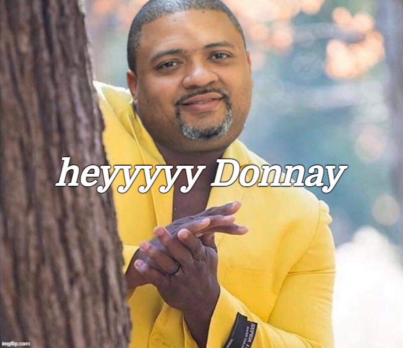 gonna go all animal on you donnay... | heyyyyy Donnay | image tagged in bragging,stop using anti-animal language,animal rescue | made w/ Imgflip meme maker