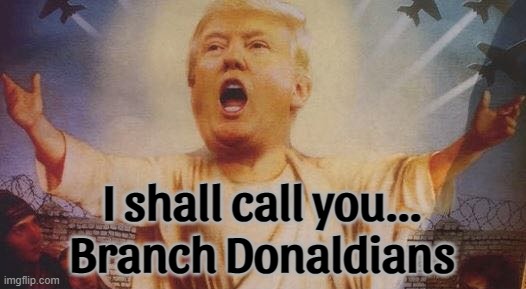 branch donaldians... | I shall call you...
Branch Donaldians | made w/ Imgflip meme maker
