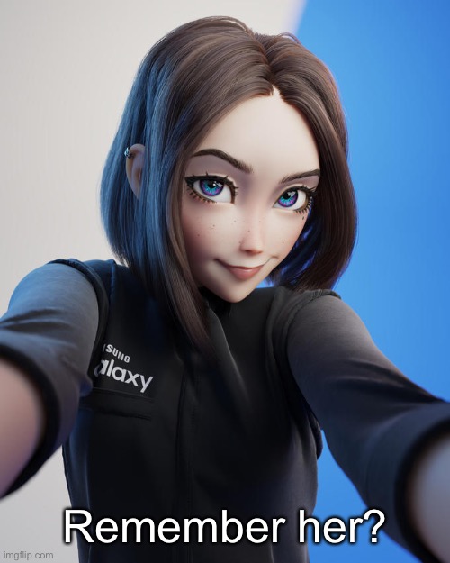 Remember her? | made w/ Imgflip meme maker