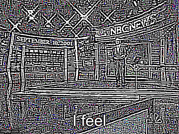 I feel | made w/ Imgflip meme maker