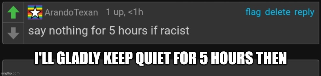 I'LL GLADLY KEEP QUIET FOR 5 HOURS THEN | made w/ Imgflip meme maker