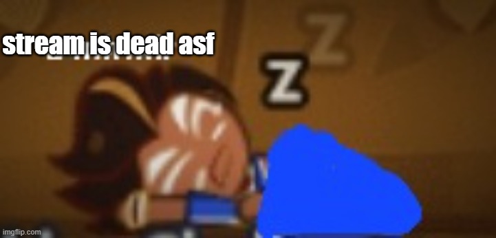 i think this is my new announcement temp | stream is dead asf | image tagged in a mirmir choco ball | made w/ Imgflip meme maker