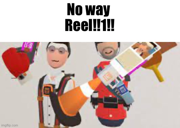 If u wanna know the game name it’s rec room | No way 

Reel!!1!! | made w/ Imgflip meme maker