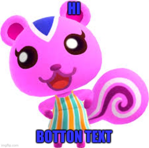 Happy Peanut Animal Crossing | HI; BOTTON TEXT | image tagged in happy peanut animal crossing | made w/ Imgflip meme maker