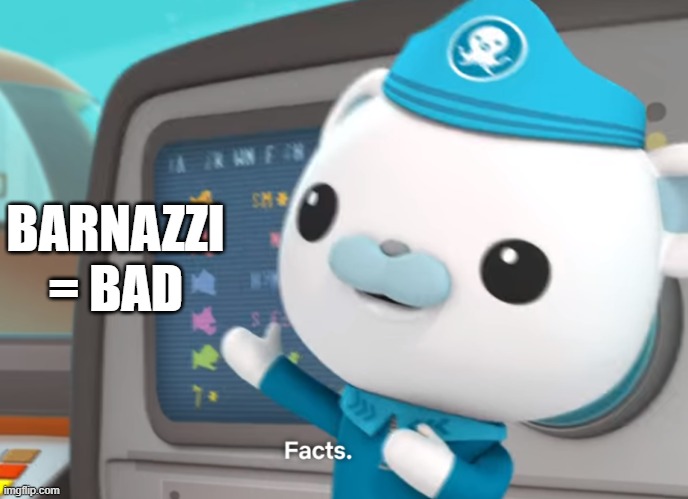 captain barnacles facts | BARNAZZI = BAD | image tagged in captain barnacles facts | made w/ Imgflip meme maker