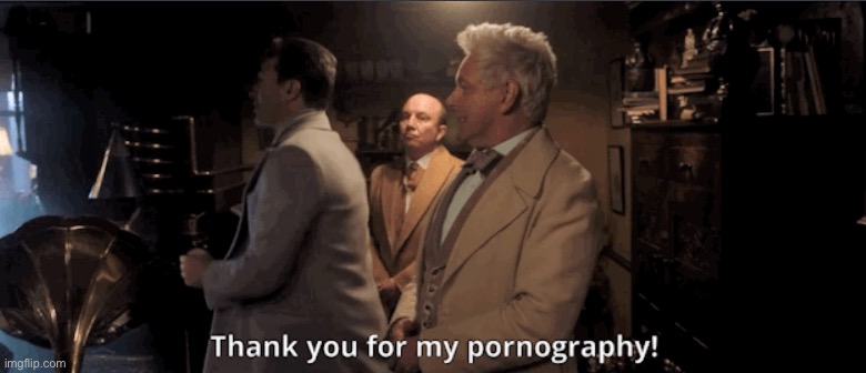 Good Omens pornography | image tagged in good omens pornography | made w/ Imgflip meme maker