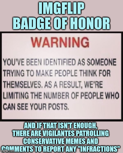 Only room for liberal interpretations...  that's why they need to censor you. | IMGFLIP BADGE OF HONOR; AND IF THAT ISN'T ENOUGH, THERE ARE VIGILANTES PATROLLING CONSERVATIVE MEMES AND COMMENTS TO REPORT ANY "INFRACTIONS" | image tagged in triggered liberal,censorship | made w/ Imgflip meme maker