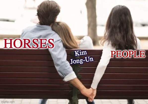 People love their horses, but Kim Jong-Un is really more into horses than people | HORSES; Kim Jong-Un; PEOPLE | image tagged in holding hands behind back fixed textboxes,kim jong un,horses,people,meanwhile in north korea | made w/ Imgflip meme maker